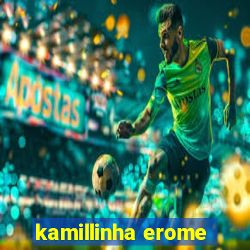 kamillinha erome